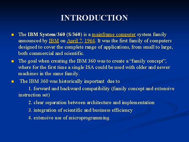 INTRODUCTION n n n The IBM System/360 (S/360) is a mainframe computer system family