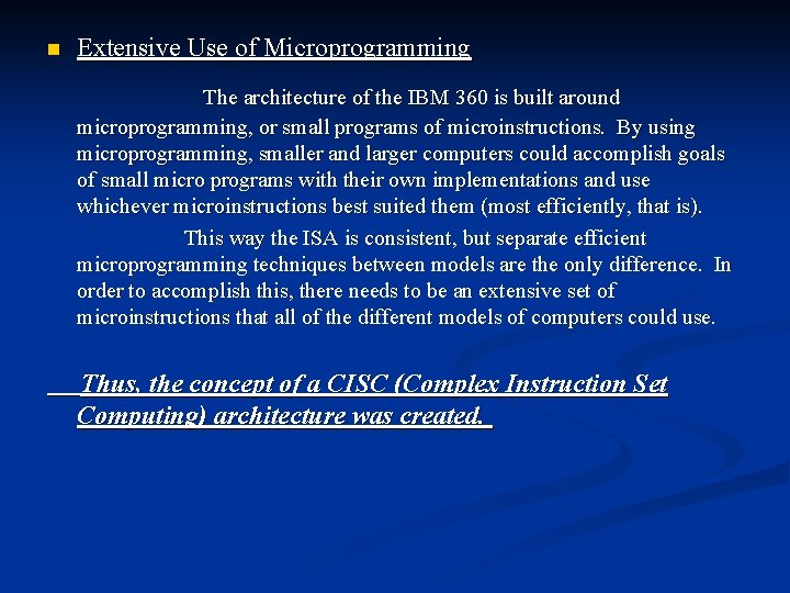 n Extensive Use of Microprogramming The architecture of the IBM 360 is built around