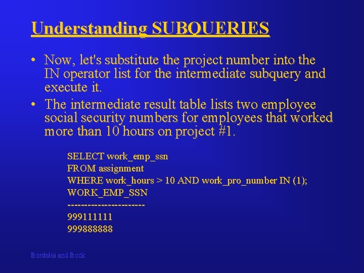 Understanding SUBQUERIES • Now, let's substitute the project number into the IN operator list