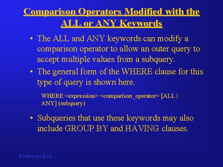 Comparison Operators Modified with the ALL or ANY Keywords • The ALL and ANY Comparison Operators Modified with the ALL or ANY Keywords • The ALL and ANY