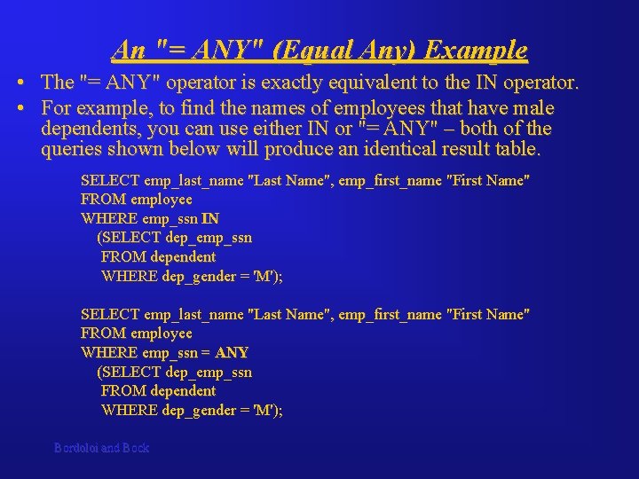 An "= ANY" (Equal Any) Example • The "= ANY" operator is exactly equivalent
