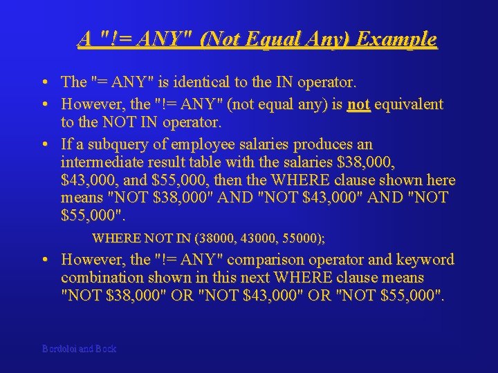 A "!= ANY" (Not Equal Any) Example • The "= ANY" is identical to