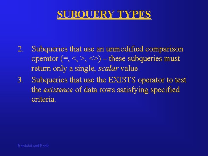 SUBQUERY TYPES 2. Subqueries that use an unmodified comparison operator (=, <, >, <>)