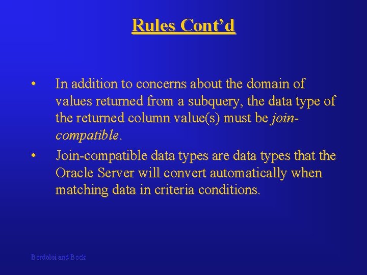 Rules Cont’d • • In addition to concerns about the domain of values returned