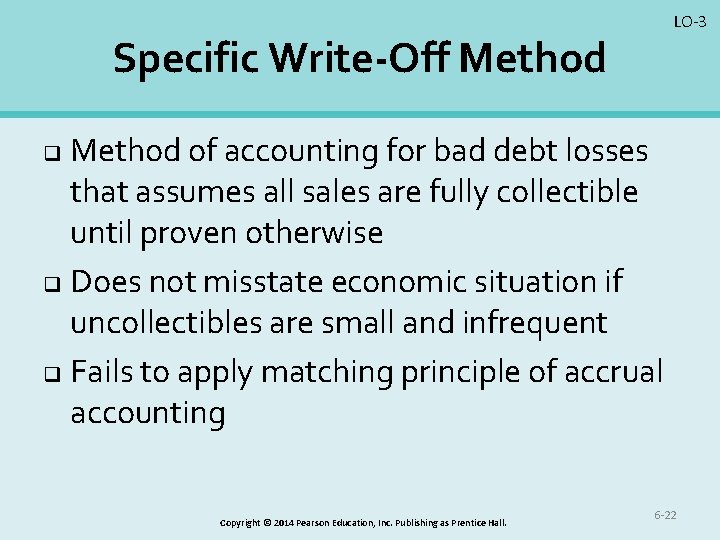 LO-3 Specific Write-Off Method of accounting for bad debt losses that assumes all sales