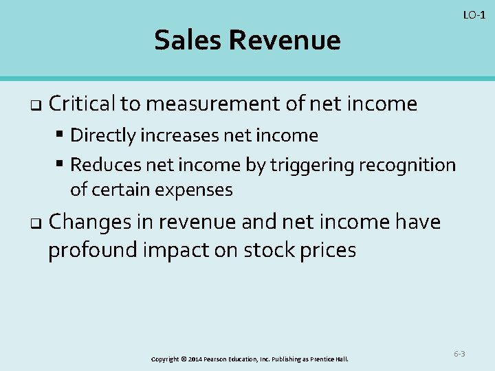 LO-1 Sales Revenue q Critical to measurement of net income § Directly increases net