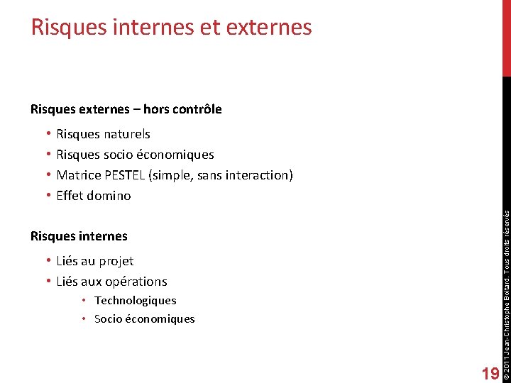 Risques internes et externes Risques externes – hors contrôle Risques naturels Risques socio économiques