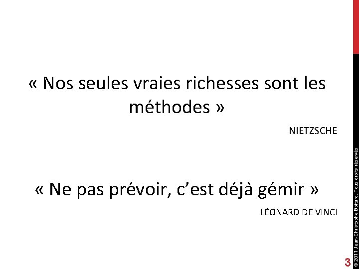  « Nos seules vraies richesses sont les me thodes » « Ne pas