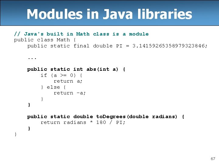 Modules in Java libraries // Java's built in Math class is a module public Modules in Java libraries // Java's built in Math class is a module public