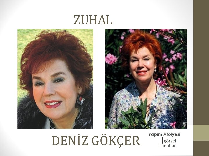 ZUHAL DENİZ GÖKÇER 