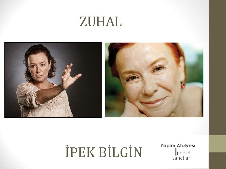 ZUHAL İPEK BİLGİN 
