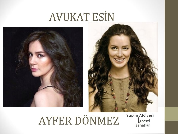 AVUKAT ESİN AYFER DÖNMEZ 