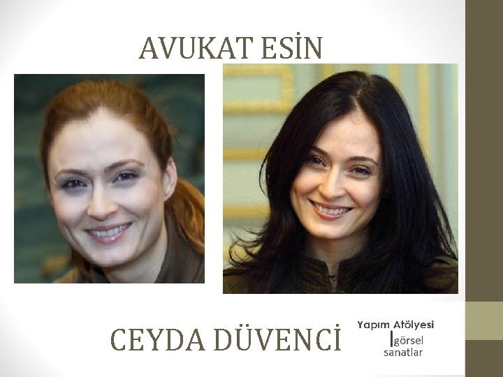 AVUKAT ESİN CEYDA DÜVENCİ 
