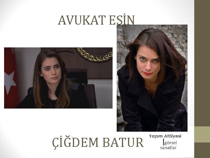 AVUKAT ESİN ÇİĞDEM BATUR 