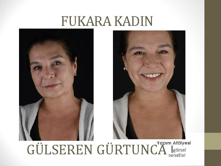FUKARA KADIN GÜLSEREN GÜRTUNCA 