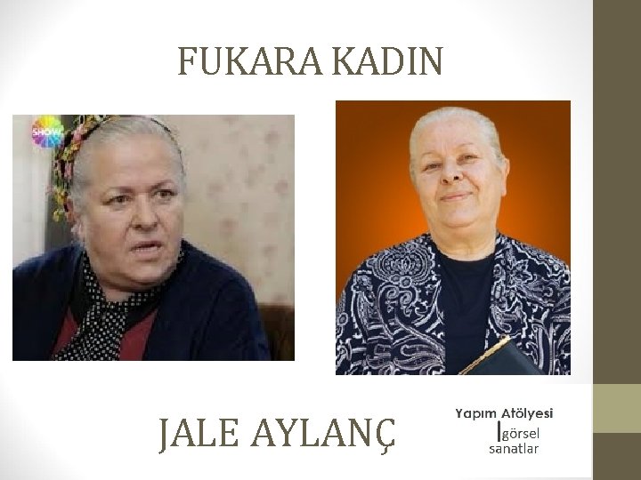 FUKARA KADIN JALE AYLANÇ 