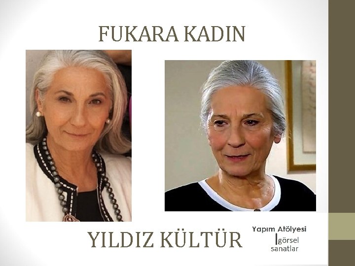 FUKARA KADIN YILDIZ KÜLTÜR 