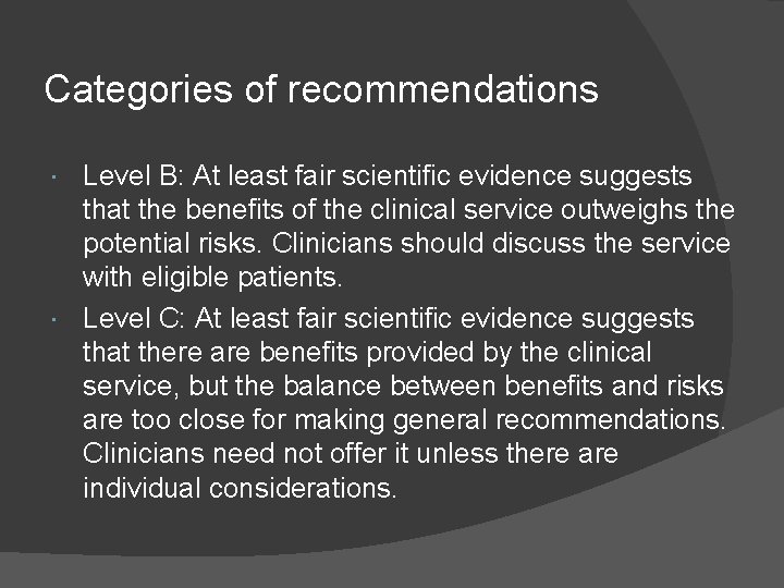 Categories of recommendations Level B: At least fair scientific evidence suggests that the benefits