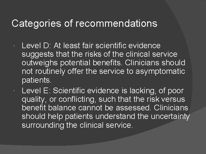 Categories of recommendations Level D: At least fair scientific evidence suggests that the risks