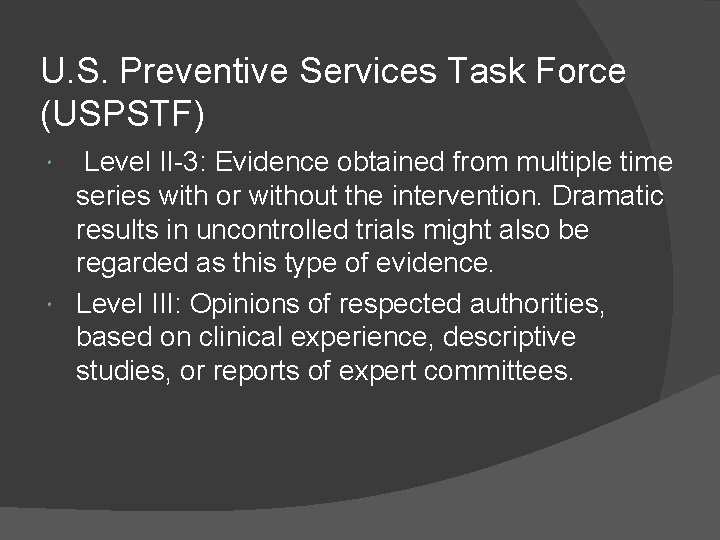 U. S. Preventive Services Task Force (USPSTF) Level II-3: Evidence obtained from multiple time