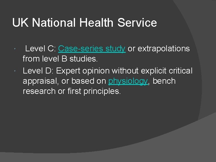 UK National Health Service Level C: Case-series study or extrapolations from level B studies.