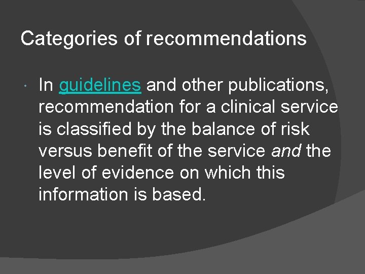 Categories of recommendations In guidelines and other publications, recommendation for a clinical service is
