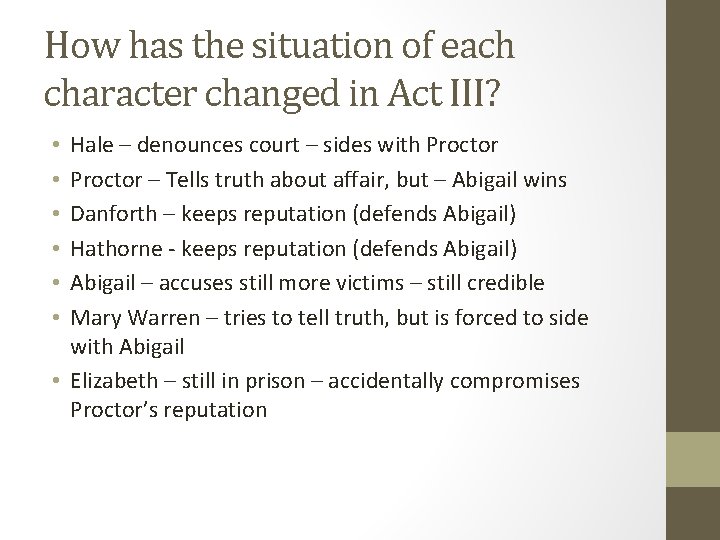 How has the situation of each character changed in Act III? Hale – denounces