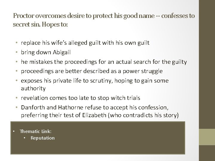 Proctor overcomes desire to protect his good name -- confesses to secret sin. Hopes