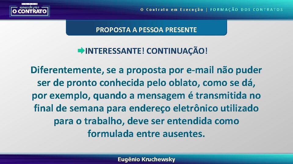 O Contrato em Execução | FORMAÇÃO DOS CONTRATOS PROPOSTA A PESSOA PRESENTE INTERESSANTE! CONTINUAÇÃO!