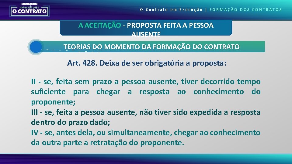 O Contrato em Execução | FORMAÇÃO DOS CONTRATOS A ACEITAÇÃO - PROPOSTA FEITA A