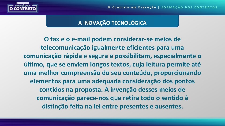 O Contrato em Execução | FORMAÇÃO DOS CONTRATOS A INOVAÇÃO TECNOLÓGICA O fax e