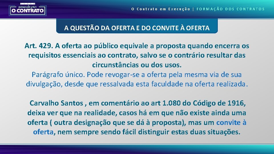 O Contrato em Execução | FORMAÇÃO DOS CONTRATOS A QUESTÃO DA OFERTA E DO