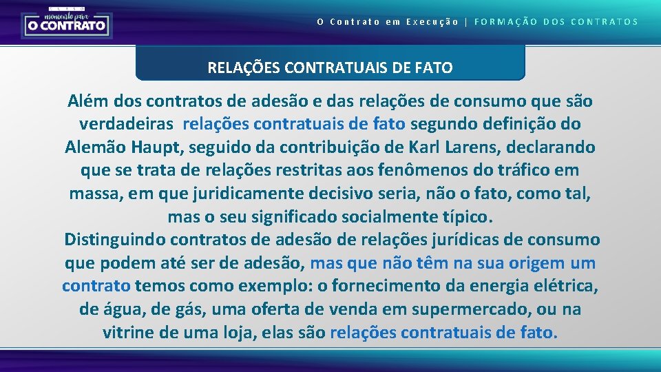 O Contrato em Execução | FORMAÇÃO DOS CONTRATOS RELAÇÕES CONTRATUAIS DE FATO Além dos