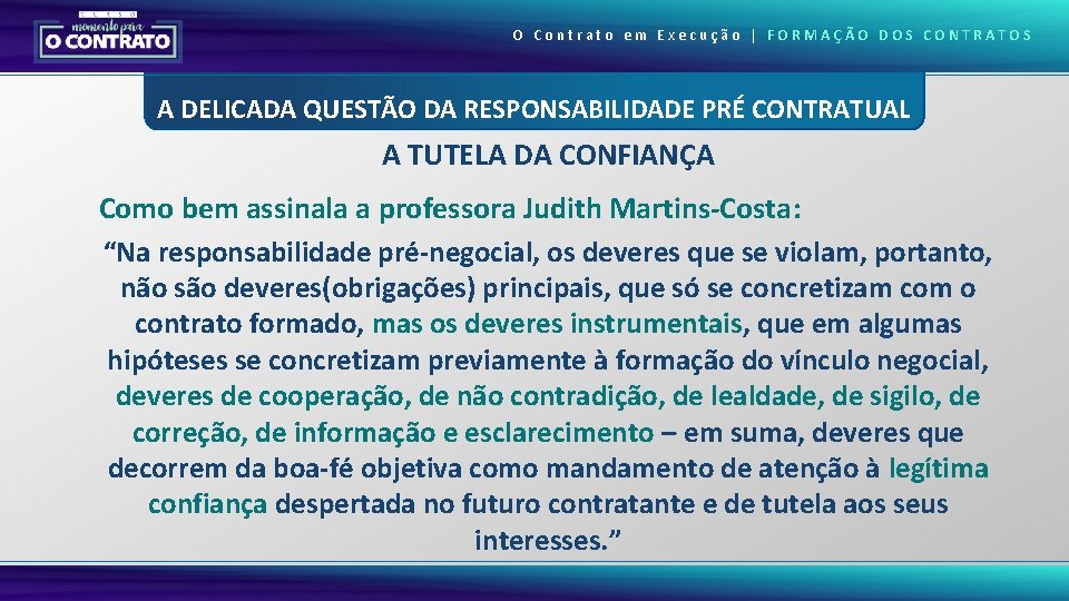 O Contrato em Execução | FORMAÇÃO DOS CONTRATOS A DELICADA QUESTÃO DA RESPONSABILIDADE PRÉ