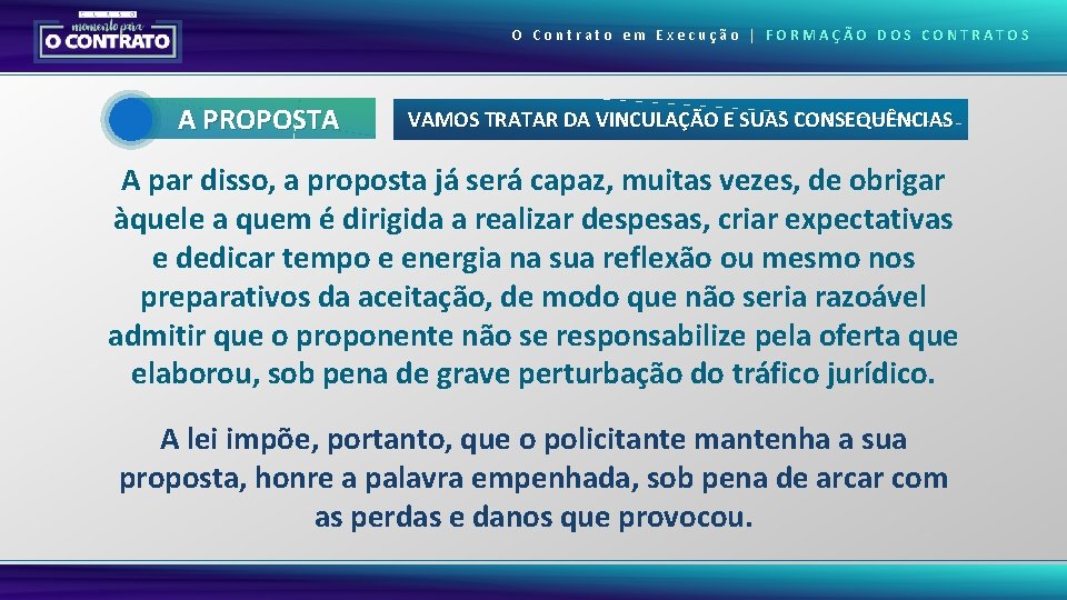 O Contrato em Execução | FORMAÇÃO DOS CONTRATOS A PROPOSTA VAMOS TRATAR DA VINCULAÇÃO