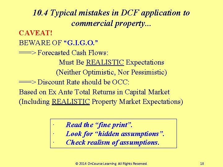 10. 4 Typical mistakes in DCF application to commercial property. . . CAVEAT! BEWARE