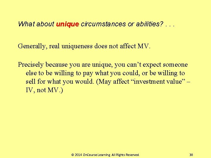 What about unique circumstances or abilities? . . . Generally, real uniqueness does not