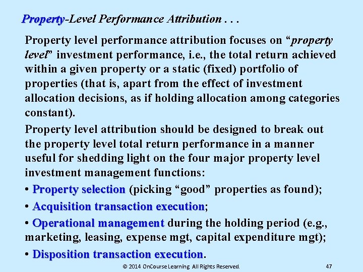 Property-Level Performance Attribution. . . Property level performance attribution focuses on “property level” investment
