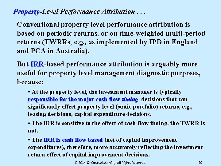 Property-Level Performance Attribution. . . Conventional property level performance attribution is based on periodic