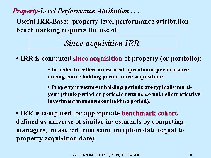 Property-Level Performance Attribution. . . Useful IRR-Based property level performance attribution benchmarking requires the