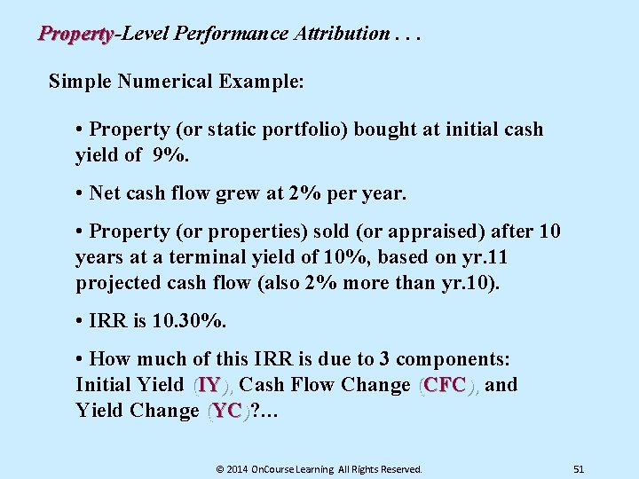 Property-Level Performance Attribution. . . Simple Numerical Example: • Property (or static portfolio) bought