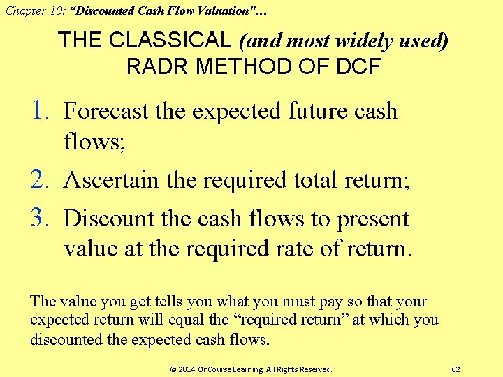 Chapter 10: “Discounted Cash Flow Valuation”… THE CLASSICAL (and most widely used) RADR METHOD