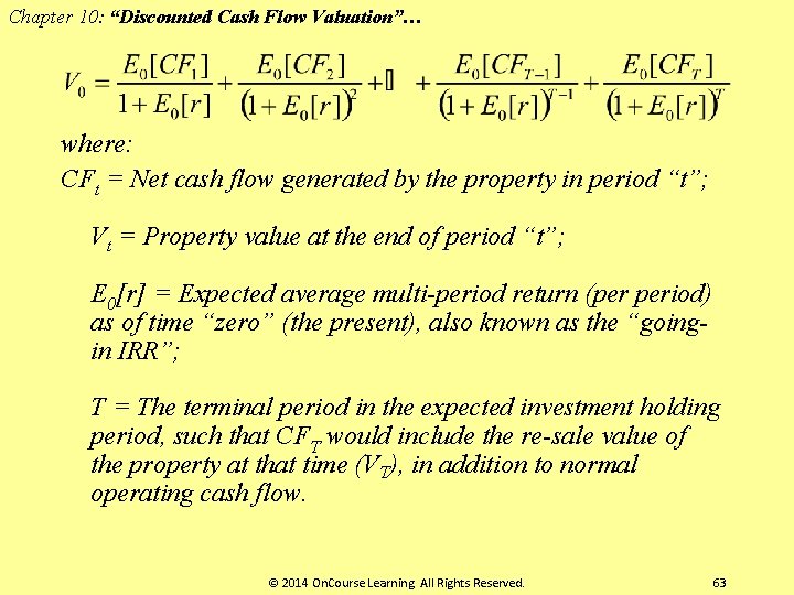 Chapter 10: “Discounted Cash Flow Valuation”… where: CFt = Net cash flow generated by