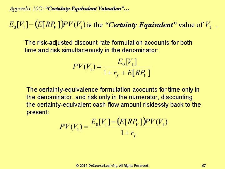 Appendix 10 C: “Certainty-Equivalent Valuation”… is the “Certainty Equivalent” value of . The risk-adjusted