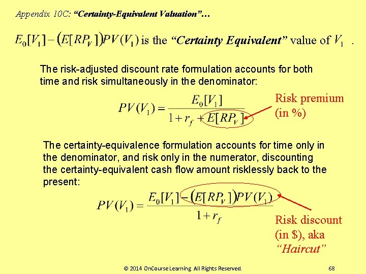 Appendix 10 C: “Certainty-Equivalent Valuation”… is the “Certainty Equivalent” value of . The risk-adjusted