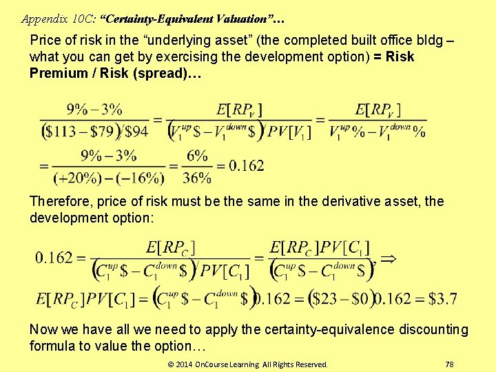 Appendix 10 C: “Certainty-Equivalent Valuation”… Price of risk in the “underlying asset” (the completed