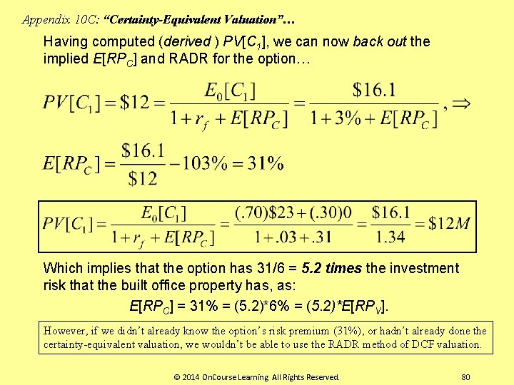 Appendix 10 C: “Certainty-Equivalent Valuation”… Having computed (derived ) PV[C 1], we can now