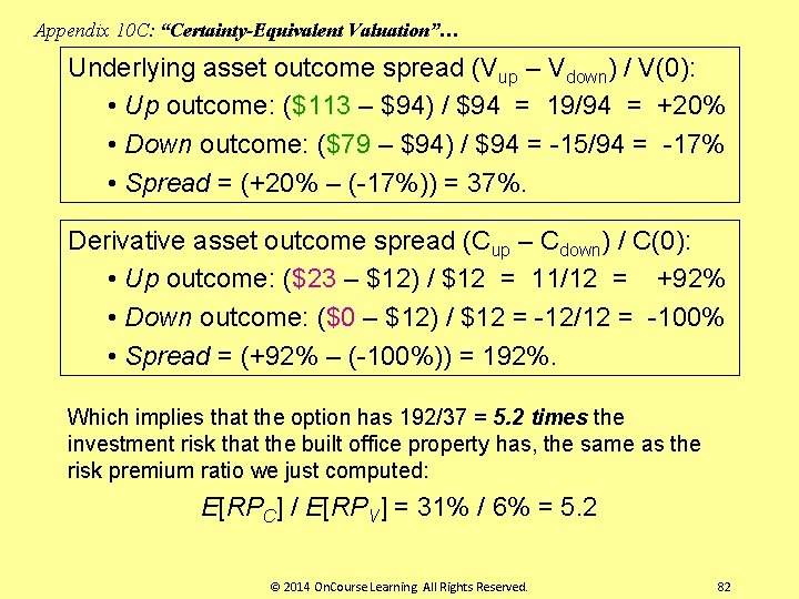 Appendix 10 C: “Certainty-Equivalent Valuation”… Underlying asset outcome spread (Vup – Vdown) / V(0):