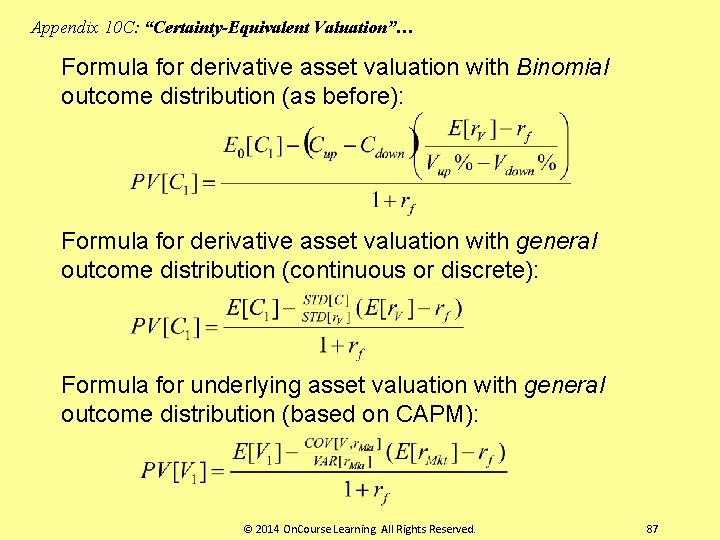 Appendix 10 C: “Certainty-Equivalent Valuation”… Formula for derivative asset valuation with Binomial outcome distribution
