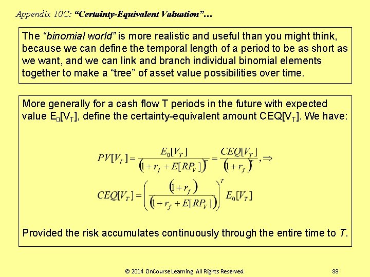 Appendix 10 C: “Certainty-Equivalent Valuation”… The “binomial world” is more realistic and useful than